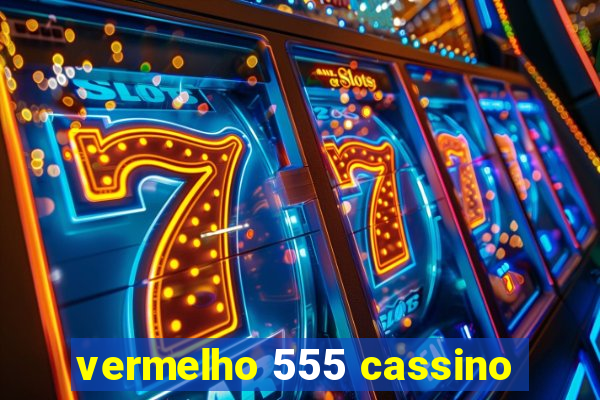 vermelho 555 cassino